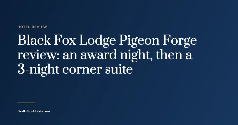 Cover card reading Black Fox Lodge Pigeon Forge review: an award night, then a 3-night corner suite
