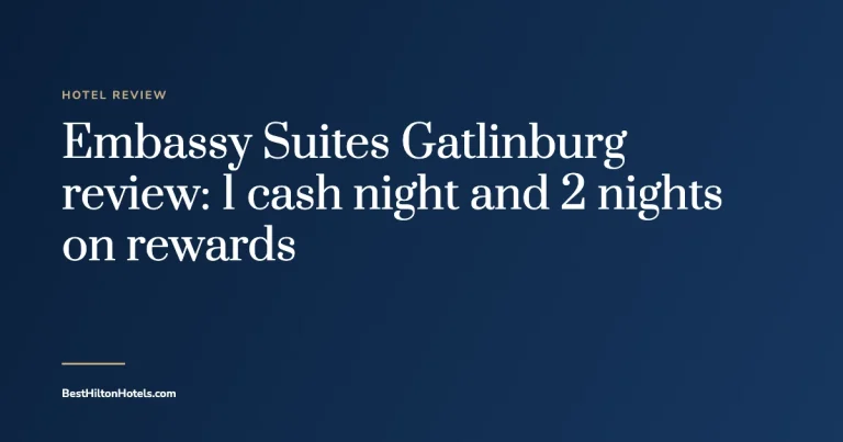 Cover card reading Embassy Suites Gatlinburg review: 1 cash night and 2 nights on rewards