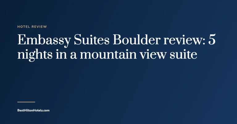 Cover card reading Embassy Suites Boulder review: 5 nights in a mountain view suite