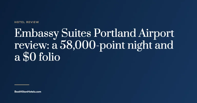 Cover card reading Embassy Suites Portland Airport review: a 58,000-point night and a $0 folio