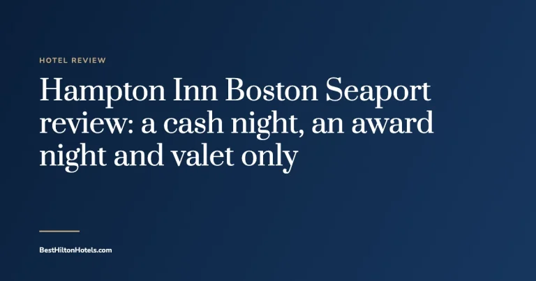 Cover card reading Hampton Inn Boston Seaport review: a cash night, an award night and valet only