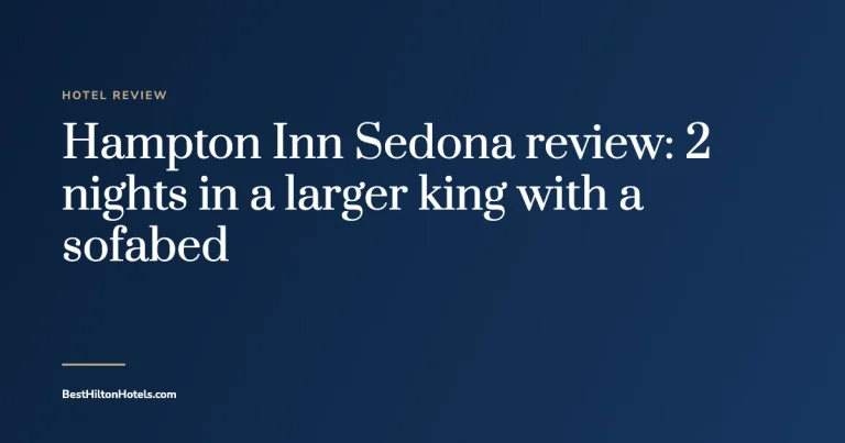 Cover card reading Hampton Inn Sedona review: 2 nights in a larger king with a sofabed