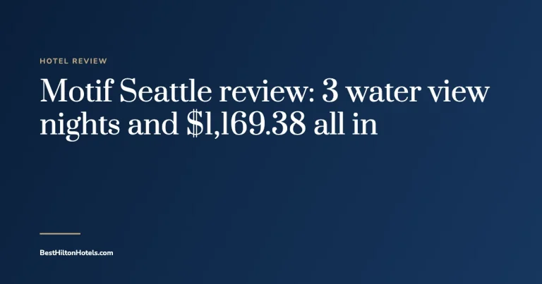 Cover card reading Motif Seattle review: 3 water view nights and $1,169.38 all in