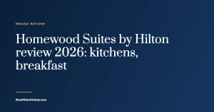 Cover card reading Homewood Suites by Hilton review 2026: kitchens, breakfast