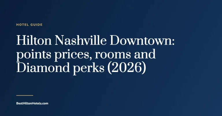 Cover card reading Hilton Nashville Downtown: points prices, rooms and Diamond perks (2026)