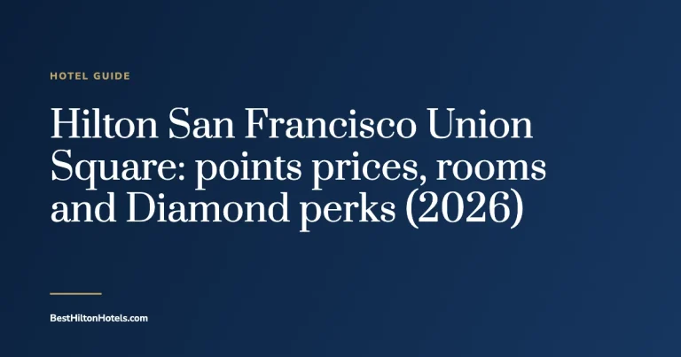 Cover card reading Hilton San Francisco Union Square: points prices, rooms and Diamond perks (2026)