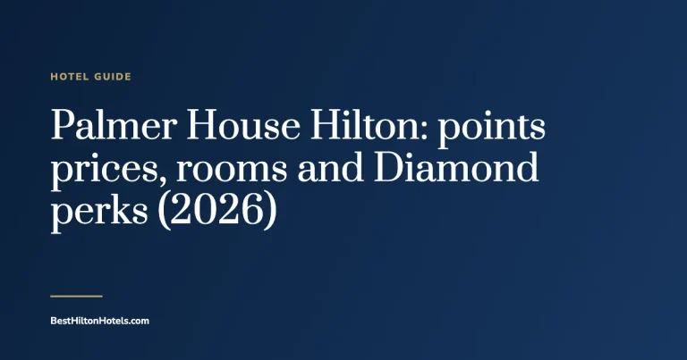 Cover card reading Palmer House Hilton: points prices, rooms and Diamond perks (2026)