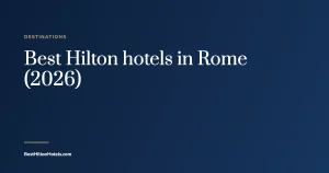Cover card reading Best Hilton hotels in Rome (2026)